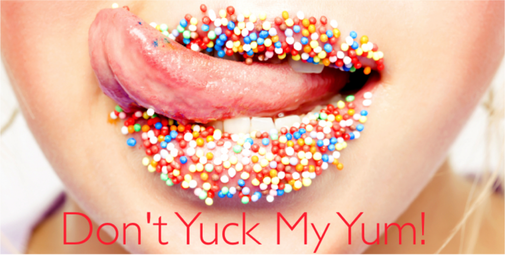 Don't yuck my yum